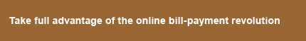 Take full advantage of the online bill-payment revolution